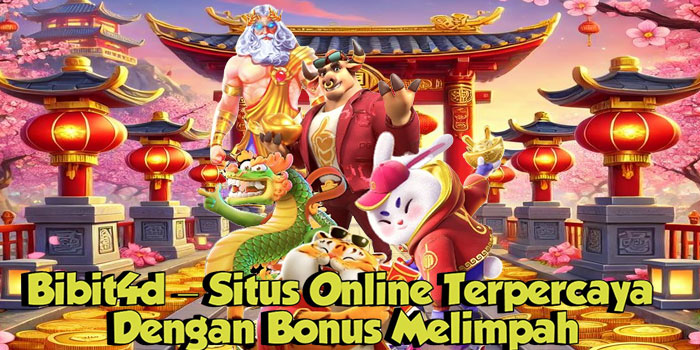Bibit4d – Situs Online Terpercaya Dengan Bonus Melimpah