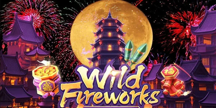 Cara Memicu Fitur Unggulan Slot Wild Fireworks
