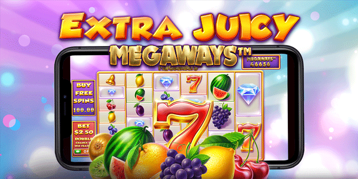 Cara Praktis Menangkan Jackpot Slot Extra Juicy Megaways